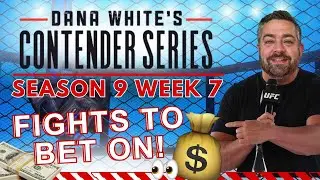 Прогнозы ставок на 7-ю неделю Contender Series с участием Даны Уайта | DWCS