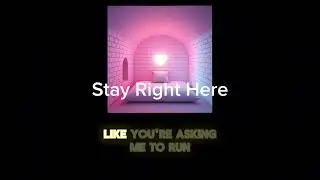 Stay right here