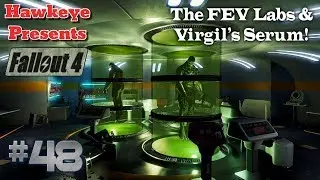 Fallout 4 - Episode #48: The FEV Labs & Virgil's Serum!