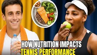How Nutrition IMPACTS Tennis Players