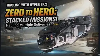 Star Citizen Hauling | Hauling With Hyper Ep.2 – Stacking Missions