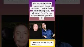 Tim Curry Breaks Silence Cracks Jokes in Wheelchair #timcurry #hollywoodnews #shortnews #latestnews