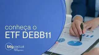 ETF DEBB11: conhe&ccedil;a o primeiro ETF de cr&eacute;dito privado do Brasil