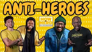 How To Nerd: Into The Nerdverse | ANTIHEROES | BT Kingsley & Dion Lack on Deadpool, Bucky & More