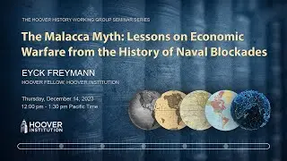 The Malacca Myth: Lessons on Economic Warfare from the History of Naval Blockades