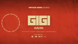 Gigi Khan &ndash; Vintage Addis Sounds Reimagined | AI Cover