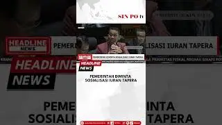 Pemerintah Diminta Sosialisasi Iuran Tapera  #sinpotv #shorts #iuran #tapera