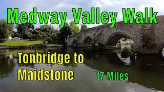 MEDWAY VALLEY WALK: Tonbridge to  Maidstone