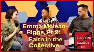 Unlocking Change: Emma Mclean-Riggs, ACLU of Colorado - Part 2