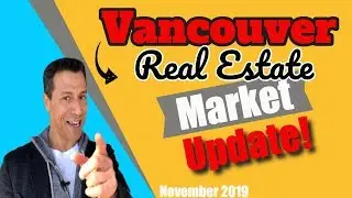🏠📈Vancouver Real Estate Market Update for November 2019 🏠📈