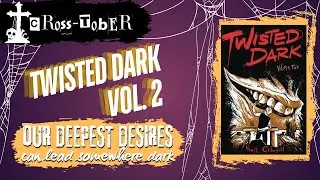 Our deepest desires can lead somewhere Dark - Twisted Dark Vol. 2 Review
