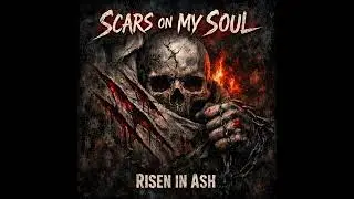 Scars on My Soul -Risen in Ash - official lyrical video ( explicit language)