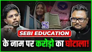 SEBI EDUCATION के नाम पर करोड़ो का घोटाला! Ft. Prasad Lendwe | The Rahul Malodia Podcast