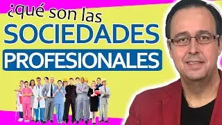👍💰 Qué es una Sociedad PROFESIONAL, tipos, características, restricciones, ventajas, SLP Y SAP 🚀