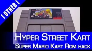 [Rom Hack] Hyper Street Kart (Super Mario Kart hack)