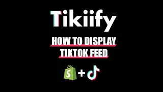 HOW TO DISPLAY TIKTOK FEED IN SHOPIFY STORE [TIKIIFY]