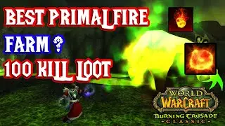 TBC Classic - Best Primal Fire Gold Farm? - 100 Kill Loot