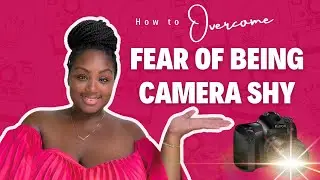 How to OVERCOME your fear of being camera shy! ** Content Creator Motivation**