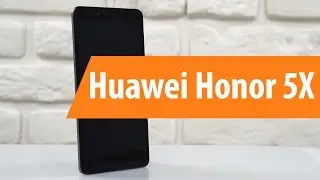 Распаковка Huawei Honor 5X / Unboxing Huawei Honor 5X