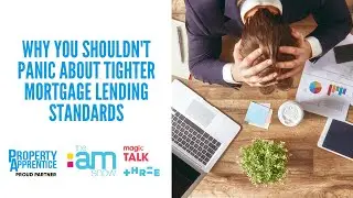 Why You Shouldn't Panic About Tighter Mortgage Lending Standards