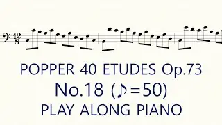 Popper No.18 ♪=50 Slow Practice Play Along Piano High School of Cello Playing 40 Etudes op.73