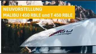 Vorstellung Malibu I450 RB-LE und T450 RB-LE - Neues Modell 2025 auf Mercedes Sprinter