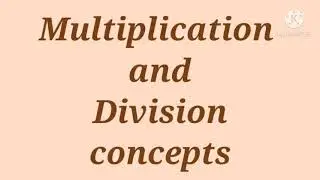 Multiplication & Division concepts