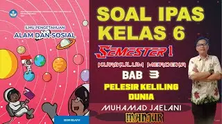Soal & Pembahasan IPAS Kelas 6 Bab 3 | Plesir Keliling Dunia - Kurikulum Merdeka Semester 1