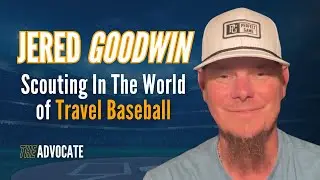Scouting In The World of Travel Baseball with Jered Goodwin