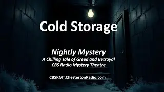 🎭 Cold Storage | The Nightly Mystery | CBS Radio Mystery Theater &mdash; Tale of Greed and Betrayal
