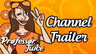 Channel Trailer - Professor Juice