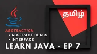 Learn Java - Ep 7 | Abstraction - Abstract Class & Interface 