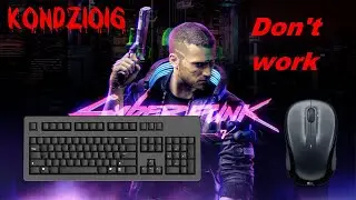Cyberpunk 2077 Don't work mouse and keyboard | repair [PL]