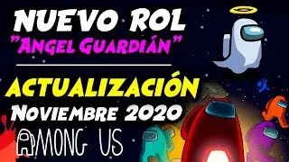 NUEVA ACTUALIZACION AMONG US - Noviembre 2020 | Nuevo contenido y roles! Angeles guardianes!