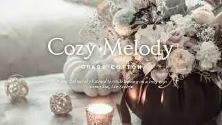 Спокойная мелодия, услышанная, прислонившись к уютному дивану l GRASS COTTON+