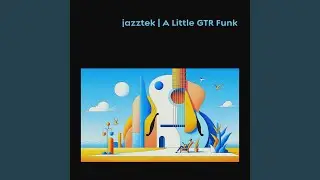 A Little Gtr Funk