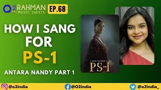PS-1 : Blockbuster by Mani Ratnam | Alaikadal – Debut song by @antaranandy | Rahman Music Sheets 68