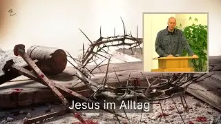 Jesus im Alltag