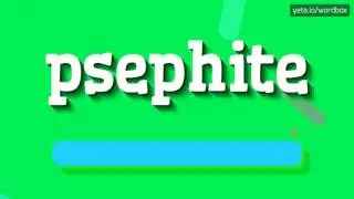 PSEPHITE - HOW TO PRONOUNCE IT!?