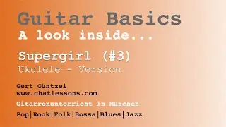 Gert G&uuml;ntzel - Guitar Basics:  a look inside: Supergirl - Ukulele Version