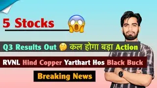 5 Stocks 😱 कल होगा बड़ा Action 🌟 RVNL &bull; Hind Copper &bull; Yatharth Hos &bull; Black Buck ❌ Breaking News