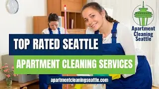 Top Rated Seattle Apartment Cleaning Services