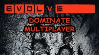 Dominate Multiplayer: Evolve Evacuation