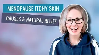 Menopause Itchy Skin Explained: Causes, Natural Relief - Menopause Monday