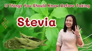 5 Things You Should Know Before Taking Stevia | A Thai Herbalist