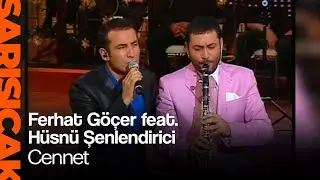 Ferhat Göçer feat. Hüsnü Şenlendirici - Cennet (Sarı Sıcak)