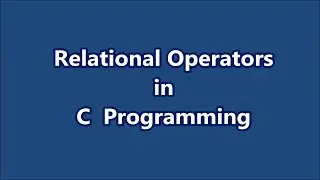 Relational Operators│C programming│Part# 13│Learn CSE Malayalam