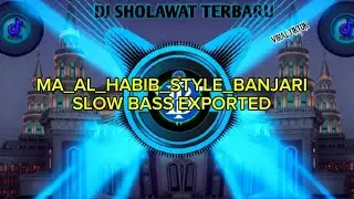 DJ SHOLAWAT MA_AL_HABIB_STYLE_ BANJARI_SLOW BASS EXPORTED 