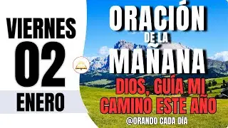 Oración de la Mañana de Hoy 02 de Enero del 2026 | Dios, Guía Mi Camino Este Año