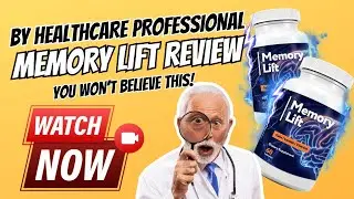 Memory Lift Review By Healthcare Professional - Memory Lift Supplement Reviews 2025